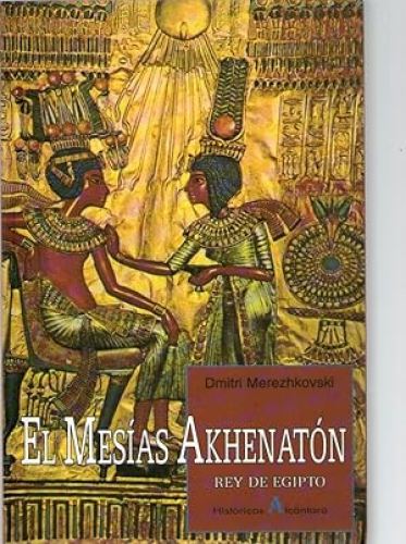 Portada del libro de MESIAS AKHENATON, EL - REY DE EGIPTO