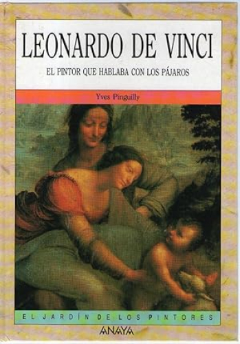 Portada del libro de LEONARDO DE VINCI - EL PINTOR QUE HABLABA CON LOS PAJAROS