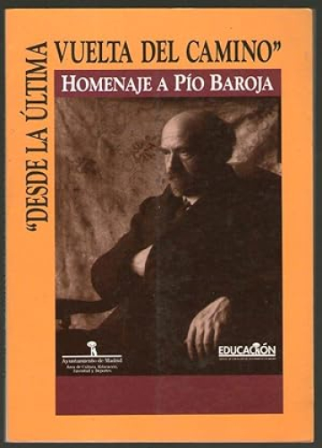 Portada del libro de DESDE LA ULTIMA VUELTA DEL CAMINO - HOMENAJE A PIO BAROJA