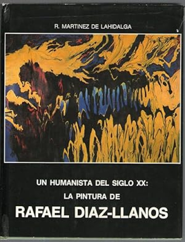 Portada del libro de UN HUMANISTA DEL SIGLO XX: LA PINTURA DE RAFAEL DIAZ-LLANOS