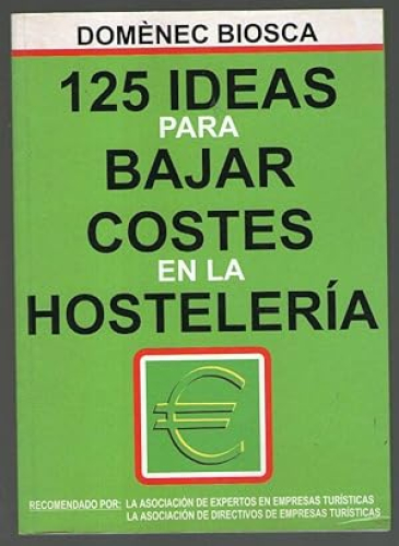 Portada del libro de 125 IDEAS PARA BAJAR COSTES EN LA HOSTELERIA