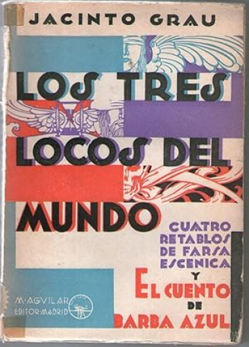 Portada del libro de LOS TRES LOCOS DEL MUNDO - CUATRO RETABLOS DE FARSA ESCENICA Y EL CUENTO DE BARBA AZUL