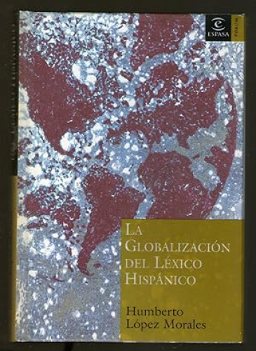 Portada del libro de GLOBALIZACION Y LEXICO HISPANICO, LA