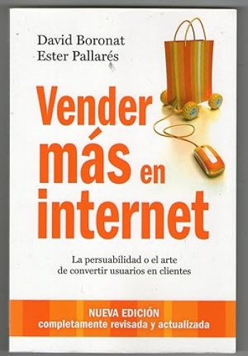 Portada del libro de VENDER MAS POR INTERNET - LA PERSUABILIDAD O EL ARTE DE CONVERTIR USUARIOS EN CLIENTES