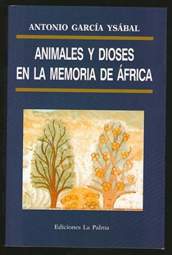 Portada del libro de ANIMALES Y DIOSES EN LA MEMORIA DE AFRICA