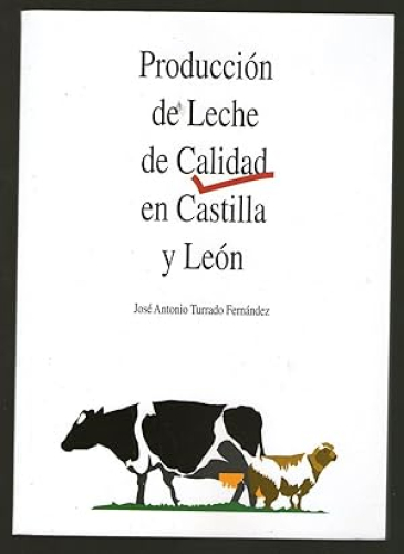 Portada del libro de PRODUCCION DE LECHE DE CALIDAD EN CASTILLA Y LEON