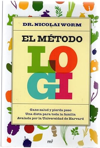 Portada del libro de METODO LOGI, EL - GANE SALUD Y PIERDA PESO - UNA DIETA PARA TODA LA FAMILIA - AVALADA POR LA UNIVERSIDAD...