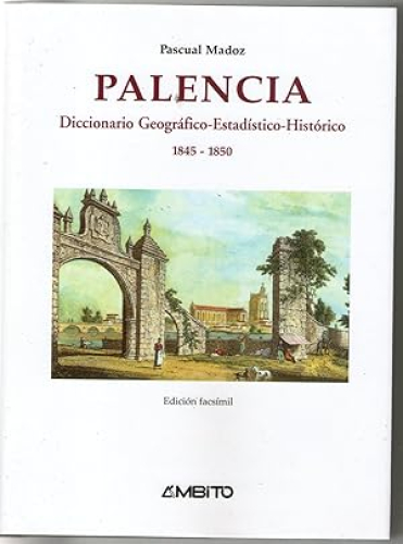 Portada del libro de PALENCIA - DICCIONARIO GEOGRAFICO-ESTADISTICO-HISTORICO 1845-1850