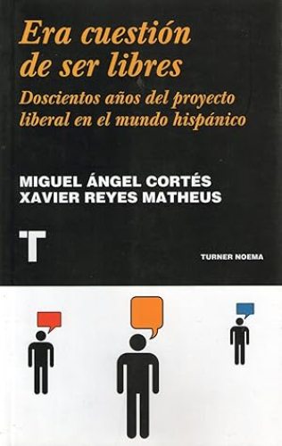 Portada del libro de ERA CUESTION DE SER LIBRES - DOSCIENTOS AÑOS DE PROYECTO LIBERAL EN EL MUNDO HISPANICO