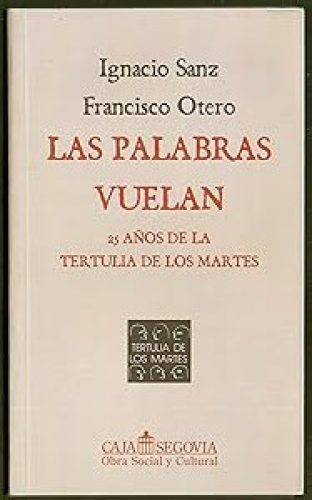 Portada del libro de LAS PALABRAS VUELAN - 25 AÑOS DE LA TERTULIA DE LOS MARTES