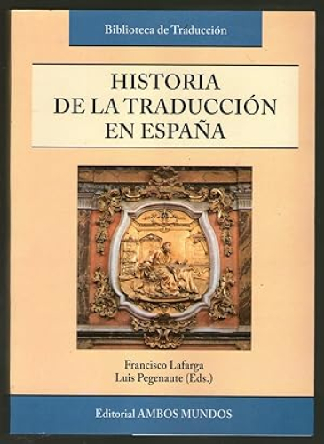 Portada del libro de HISTORIA DE LA TRADUCCION EN ESPAÑA