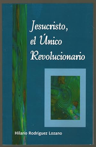 Portada del libro de JESUCRISTO, EL UNICO REVOLUCIONARIO