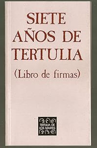 Portada del libro de SIETE AÑOS DE TERTULIA (LIBRO DE FIRMAS)