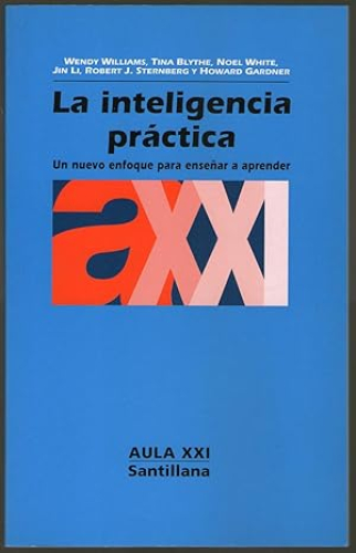 Portada del libro de INTELIGENCIA PRACTICA, LA - UN NUEVO ENFOQUE PARA ENSEÑAR A APRENDER