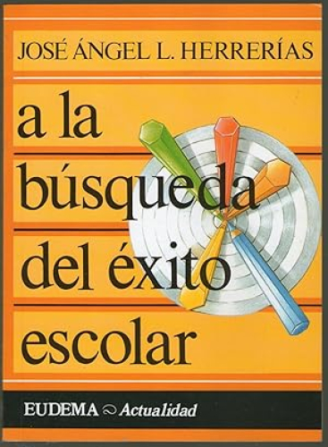 Portada del libro de A LA BUSQUEDA DEL ESXITO ESCOLAR