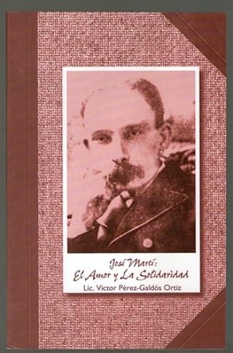 Portada del libro de JOSE MARTI: EL AMOR Y LA SOLIDARIDAD