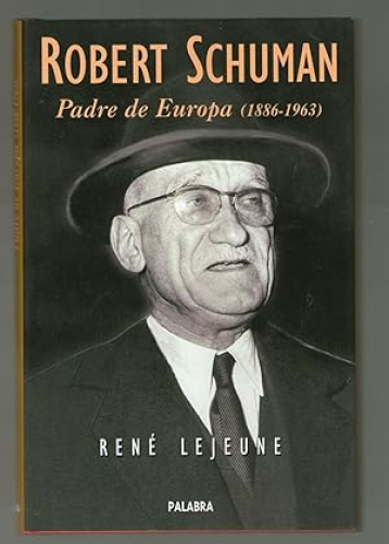 Portada del libro de ROBERT SCHUMAN - PADRE DE EUROPA (1886-1963)