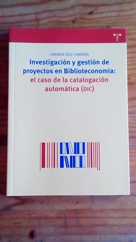 Portada del libro de INVESTIGACION Y GESTION DE PROYECTOS EN BIBLIOTECONOMIA: EL CASO DE LA CATALOGACION AUTOMATICA (DIC)