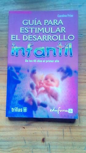 Portada del libro de GUIA PARA ESTIMULAR EL DESARROLLO INFANTIL - DE LOS 45 DIAS AL PRIMER AÑO