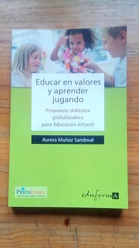 Portada del libro de EDUCAR EN VALORES Y APRENDER JUGANDO - PROPUESTA DIDACTICA GLOBALIZADORA PARA EDUCACION INFANTIL