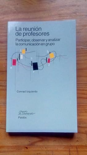 Portada del libro de REUNION DE PROFESORES, LA - PARTICIPAR, OBSERVAR Y ANALIZAR LA COMUNICACION EN GRUPO
