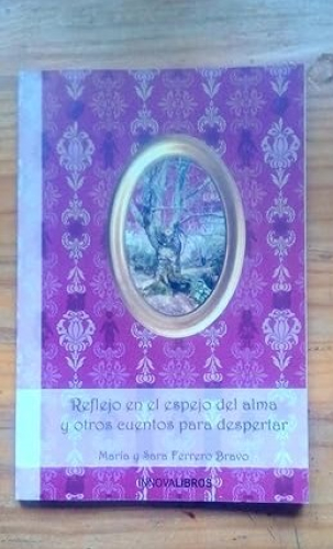 Portada del libro de REFLEJO EN EL ESPEJO DEL ALMA Y OTROS CUENTOS PARA DESPERTAR