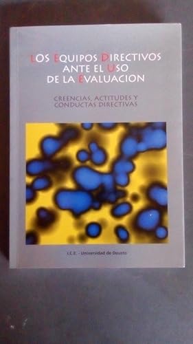 Portada del libro de LOS EQUIPOS DIRECTIVOS ANTE EL USO DE LA EVALUCACION - CREENCIAS, ACTITUDES Y CONDUCTAS DIRECTIVAS
