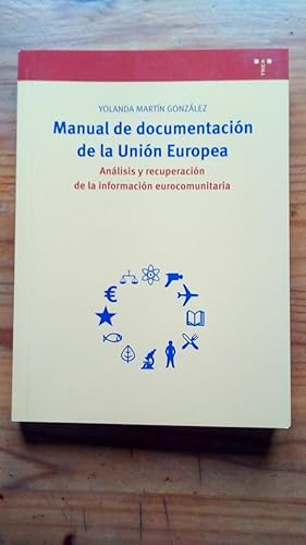 Portada del libro de MANUAL DE DOCUMENTACION DE LA UNION EUROPEA - ANALISIS Y RECUPERACION DE LA INFORMACION EUROCOMUNITARIA