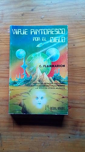 Portada del libro de VIAJE PINTORESCO POR EL CIELO - ANTIGUAS TEORIAS HUMANAS CIENTIFICAS Y FABULOSAS, SOBRE LA VIDA EN OTROS...