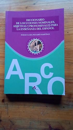 Portada del libro de DICCIONARIO DE LOCUCIONES NOMINALES ADJETIVAS Y PRONOMINALES PARA LA ENSEÑANZA DEL ESPAÑOL