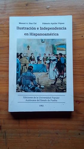 Portada del libro de ILUSTRACION E INDEPENDENCIA EN HISPANOAMERICA