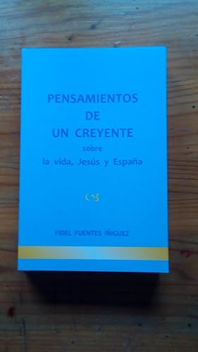 Portada del libro de PENSAMIENTOS DE UN CREYENTE SOBRE LA VIDA, JESUS Y ESPAÑA