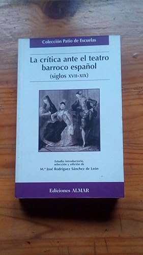 Portada del libro de CRITICA ANTE EL TEATRO BARROCO ESPAÑOL (SIGLOS VVII-XIX), LA