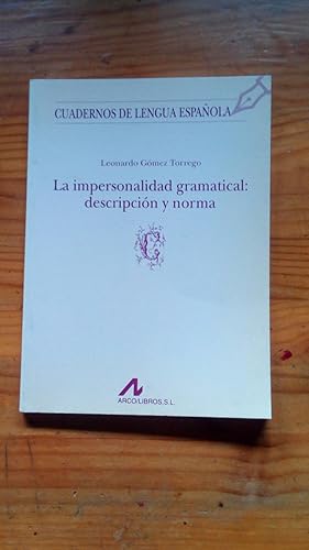 Portada del libro de IMPERSONALIDAD GRAMATICAL: DESCRIPCION Y NORMA, LA
