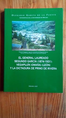 Portada del libro de GENERAL LAUREADO SEGUNDO GARCIA (1974-1931): VEGAPUJIN (OMAÑA) (LEON) Y LA DICTADURA DE PRIMO DE RIVERA,...