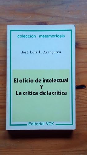 Portada del libro de OFICIO DE INTELECTUAL Y LA CRITICA DE LA CRITICA, EL