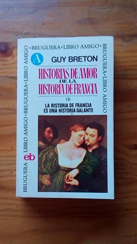 Portada del libro de HISTORIAS DE AMOR DE LA HISTORIA DE FRANCIA - I