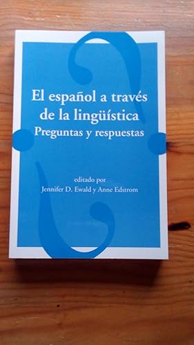 Portada del libro de ESPAÑOL A TRAVES DE LA LINGÜISTICA, EL - PREGUNTAS Y RESPUESTAS