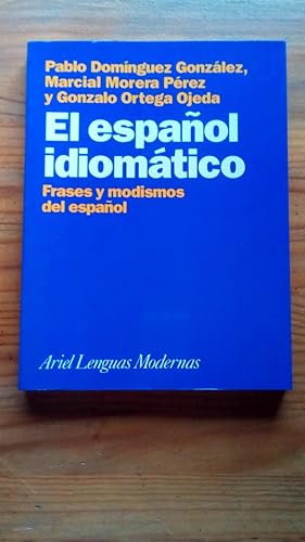 Portada del libro de ESPAÑOL IDIOMATICO, EL - FRASES Y MODISMOS DEL ESPAÑOL