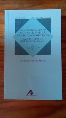 Portada del libro de ACONTECIMIENTO COMO CATEGORIA DEL CUENTO CONTEMPORANEO, EL - LAS HISTORIAS DE JOSE JIMENEZ LOZANO