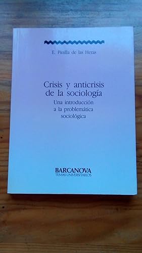 Portada del libro de CRISIS Y ANTICRISIS DE LA SOCIOLOGIA - UNA INTRODUCCION A LA PROBLEMATICA SOCIOLOGICA