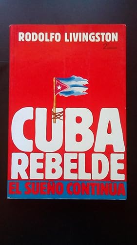 Portada del libro de CUBA REBELDE - EL SUEÑO CONTINUA