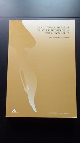 Portada del libro de LAS HISTORIAS LITERARIAS DE LOS ESCRITORES DE LA GENERACION DEL 27