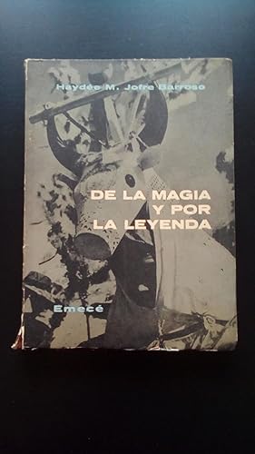 Portada del libro de DE LA MAGIA Y POR LA LEYENDA