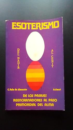 Portada del libro de ESOTERISMO DEL NADIR AL CENIT - DE LOS PASAJES REENCANADORES AL PASO PRIMORDIAL DEL ALMA