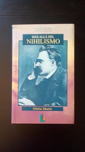 Portada del libro de MAS ALLA DEL NIHILISMO - NIETZSCHE SIN MASCARAS