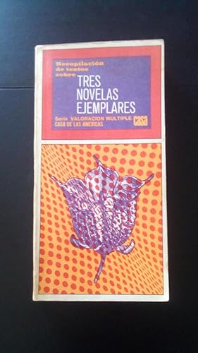 Portada del libro de RECOPILACION DE TEXTOS SOBRE TRES NOVELAS EJEMPLARES - SERIE VALORACION MULTIPLE CASA DE LAS AMERICAS