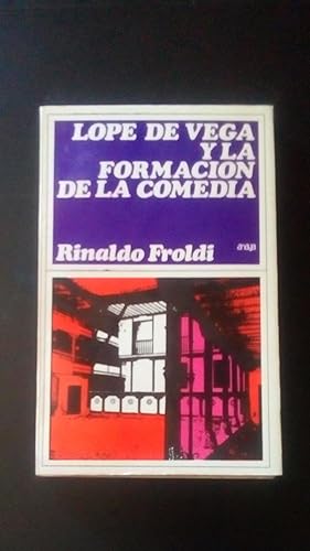 Portada del libro de LOPE DE VEGA Y LA FORMACION DE LA COMEDIA