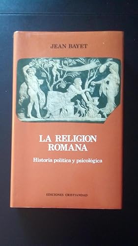 Portada del libro de RELIGION ROMANA, LA - HISTORIA POLITICA Y PSICOLOGICA