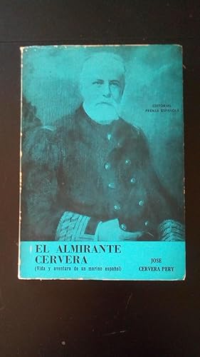 Portada del libro de ALMIRANTE CERVERA, EL (VIDA Y AVENTURA DE UN MARINO ESPAÑOL)